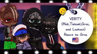 Verity (Mob,Twixxel,Grox, and Lookout) React to Grox