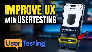 How to Improve User Experience with UserTesting - Full Guide