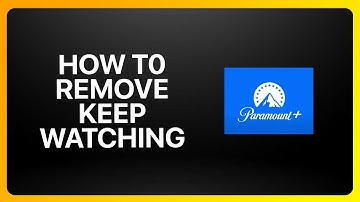 How To Remove Keep Watching On Paramount Plus Tutorial