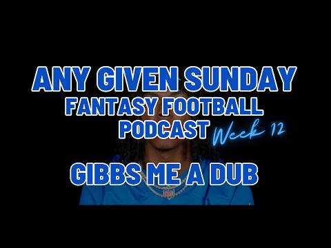 Any Given Sunday Podcast - Episode 36: Gibbs Me A Dub