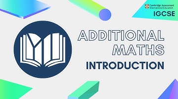CIE IGCSE Additional Maths: Introduction