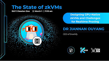 Designing GPU-Native zkVMs and Challenges for Realtime Proving - Dr Jiannan Ouyang, CEO of Snarkify