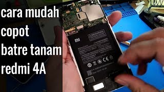 cara melepas batre tanam redmi 4a
