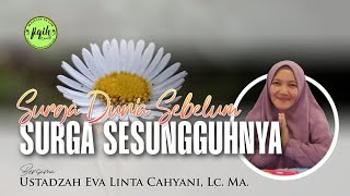 Download lagu Surga Dunia Sebelum Surga Sesungguhnya (Ustadzah Eva Linta Cahyani, Lc.MA)