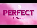 Ed sheeran  perfect lyrics