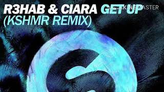 R3hab \& Ciara - Get Up (KSHMR Remix)