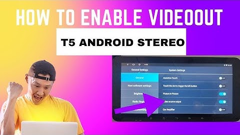 No video Output in Android head unit. How to enable Video Output option in T5 Android Car stereo.