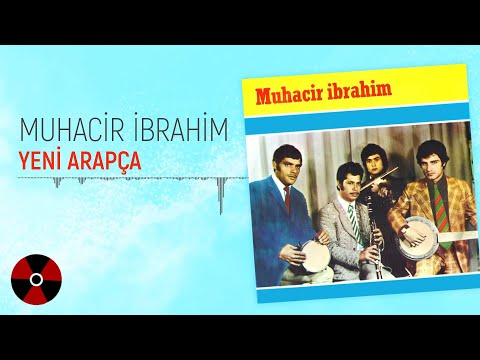 Muhacir İbrahim - Yeni Arapça (Official Audio)