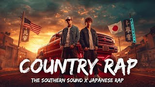 Best Damn Country Rap Playlist Mix Japanese Rap