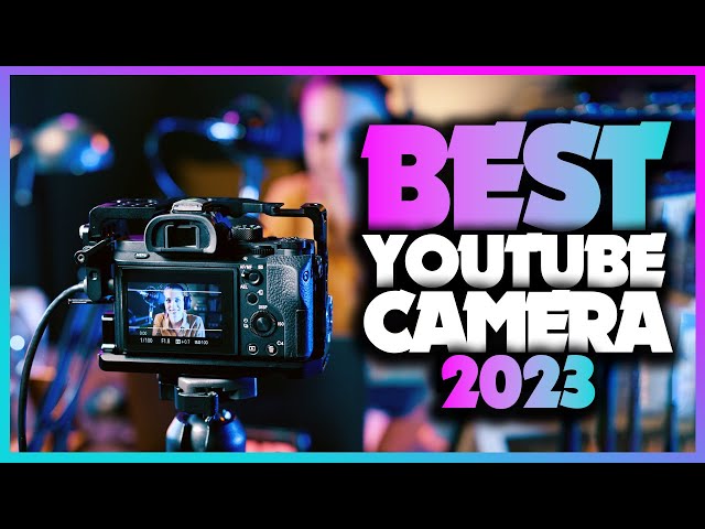 Best Camera For  2023 - The Only 5 You Should Consider Today 
