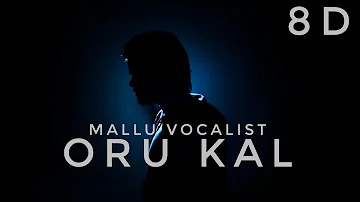 Oru Kal Cover  | 8D Audio | Mallu Vocalist | Gogul Ilango