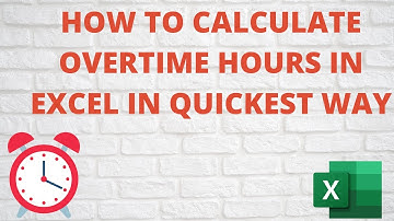 How to Calculate Overtime Working Hours Quickly