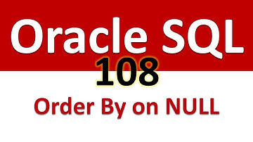SQL for Beginners   108   Using Order By Clause on NULL values and Expressions