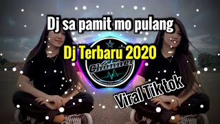 Dj sa pamit mo pulang || Dj tik tok 2020