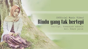 Rindu Tak bertepi - Romansyah Sabania (Official Music Video)