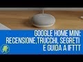 Recensione, trucchi e segreti di GOOGLE HOME MINI !