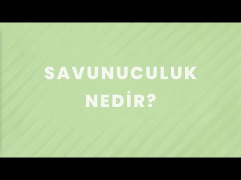 Video: Savunuculuk süreci nedir?