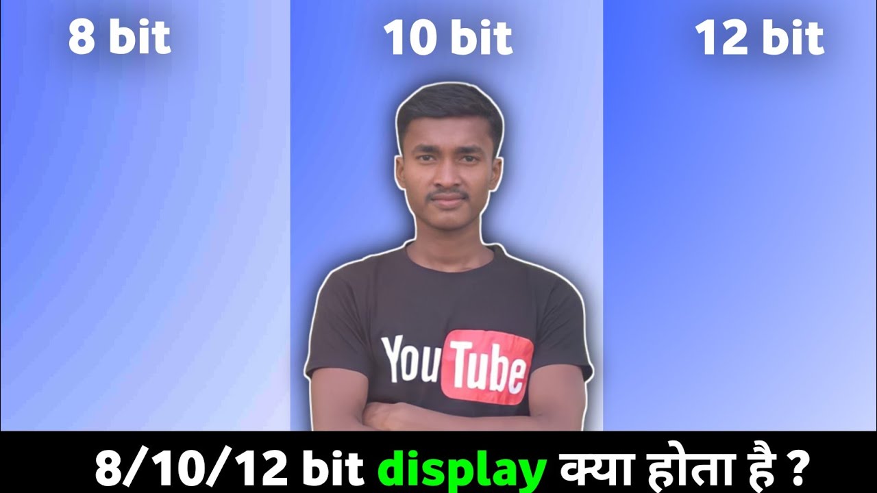 8 Bit Vs 10 Bit Vs 12 Bit Display Explained Hindi YouTube 8 Bit Vs 10 Bit Vs 12 Bit Display Explained Hindi YouTube