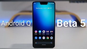 Android Q Beta 5 is Out! - What