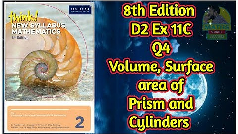 Q4 || Ex-11C || D2-8th edition || Volume, surface area and symmetry of prism and cylinders