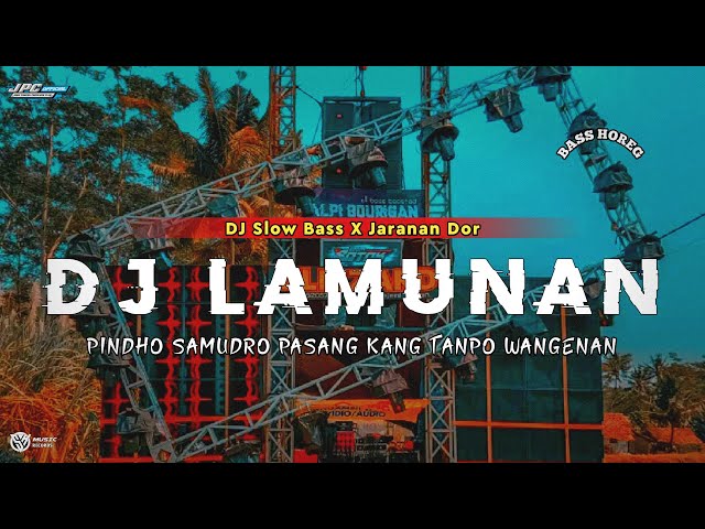 DJ LAMUNAN || PINDHO SAMUDRO PASANG KANG TANPO WANGENAN •SLOW BASS X JARANAN DOR •KIPLI ID class=