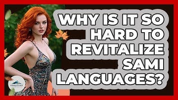 Why Is It So Hard To Revitalize Sami Languages? - Unmapping Scandinavia