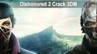 Dishonored 2 Patch Crack 3dm v2 0