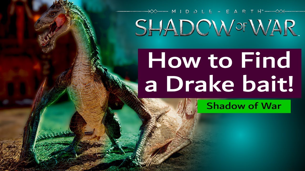 drake bait shadow of war