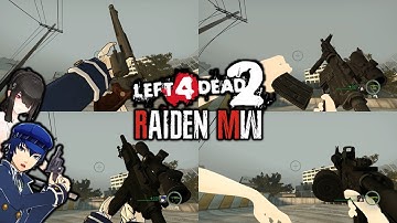 Left 4 Dead 2 RAIDEN MW Mod Collection 4 Weapons Reload Animations