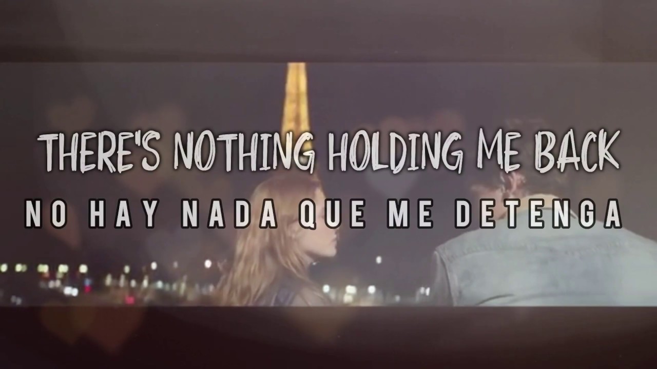 There's nothing holding me back Shawn Mendes letra (español - inglés ...