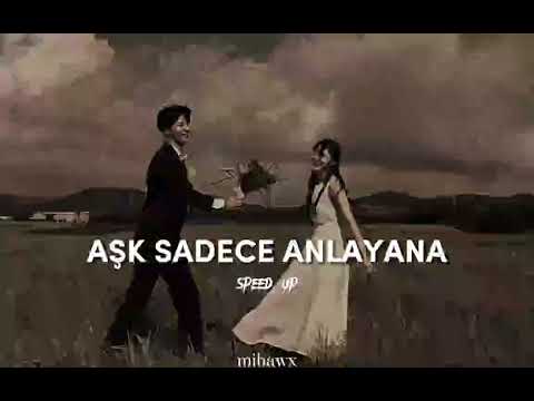 Aşk Sadece Anlayana (speed up)