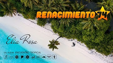 Renacimiento 74 - Elia Rosa (Audio Oficial)