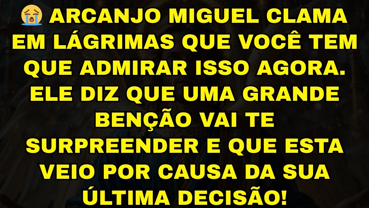 😭 ARCANJO MIGUEL CLAMA EM LÁGRIMAS QUE VOCÊ TEM QUE ADMIRAR ISSO AGORA. ELE DIZ QUE UMA GRANDE BENÇÃ