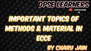 Important Topics Of Methods And Material In ECCE | First Year | D.P.S.E. | Exam Preparation |