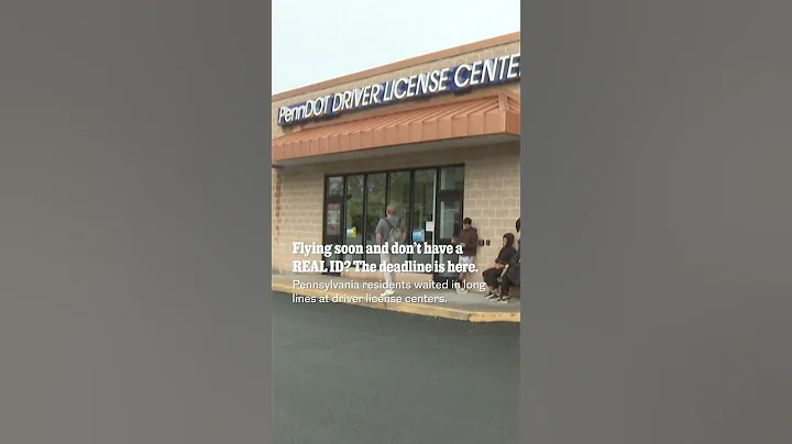 Long line outside Pennsylvania driver license office ahead of Real ID deadline