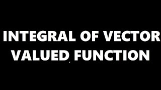Celebrity HOW TO INTEGRATE VECTOR VALUED FUNCTIONS Net Worth