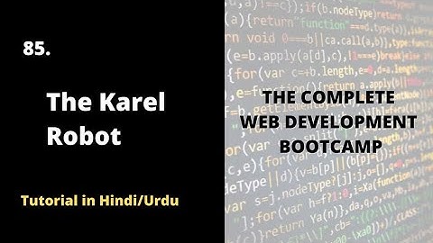 Function Part 1 The Karel Robot |Complete Web Development Bootcamp Course 2022