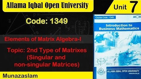 #Aiou#Code:1349#Chapter no :7 Elements of Algebra 1|Topic :Singular or Non Singular Matrix(lecture61