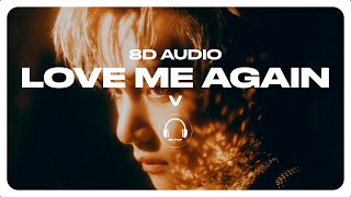 V - Love Me Again [8D AUDIO] 🎧USE HEADPHONES🎧