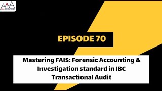 Full Mastering FAIS: Forensic Accounting & Investigation standard in IBC Transactional Audit News