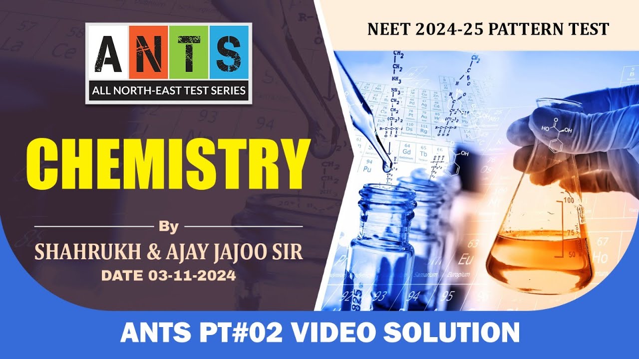 ANTS PT#02 - Chemistry Video Solution | NEET Pattern Test | Potential & Concept Educations