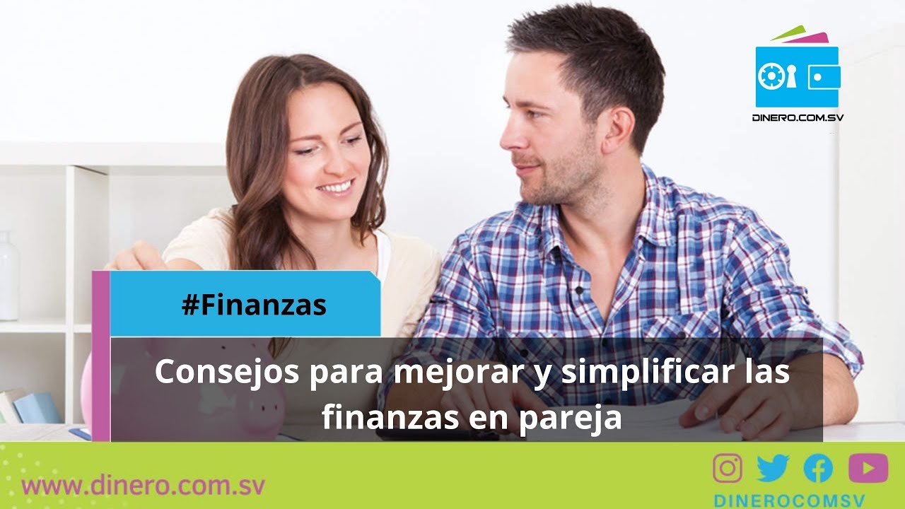 Consejos para mejorar y simplificar las finanzas en pareja - YouTube