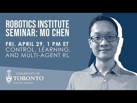 UofT Robotics Institute Seminar: Mo Chen on Control, Learning, and Multi-Agent RL