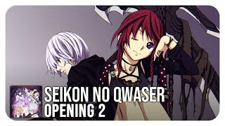 Seikon no Qwaser Opening 2 (tv) (Baptize - Yousei Teikoku)