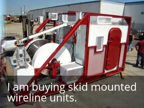 I buy skid mounted wireline units. 