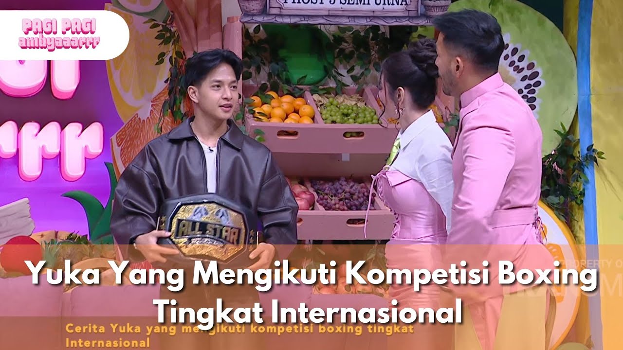 Yuka Yang Mengikuti Kompetisi Boxing Tingkat Internasional -PAGI PAGI AMBYAR(24/11/25)P4