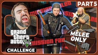 Can You Beat Gta 5 With Melee Only? Part 5