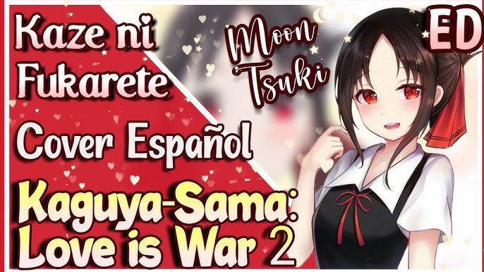 Kaguya-sama Temporada 3 ED. 2 《My Nonfiction》- Cover español ft