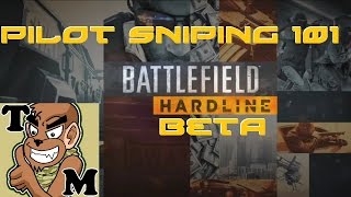 Battlefield Hardline Beta - Pilot Sniping 101