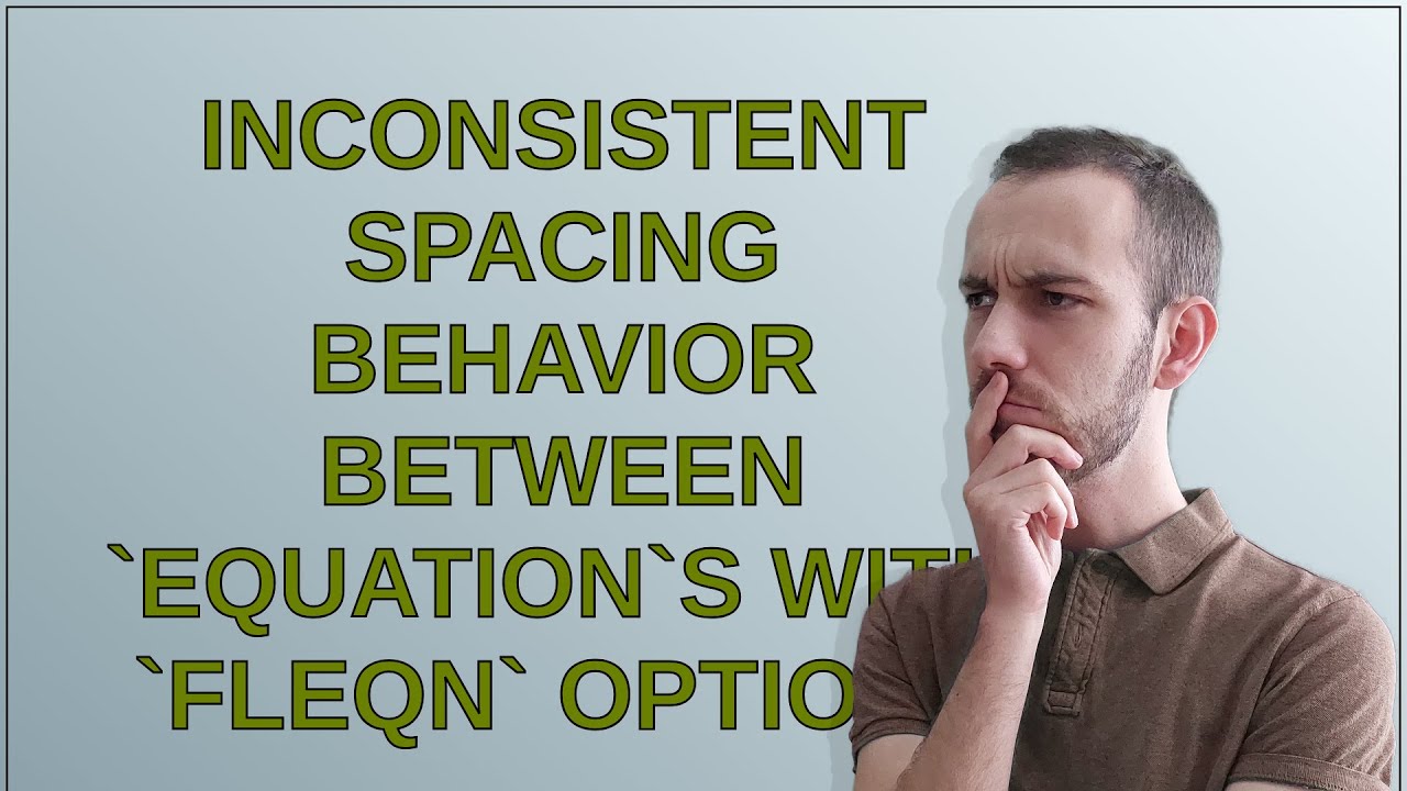Tex: Inconsistent spacing behavior between equations with fleqn option ...